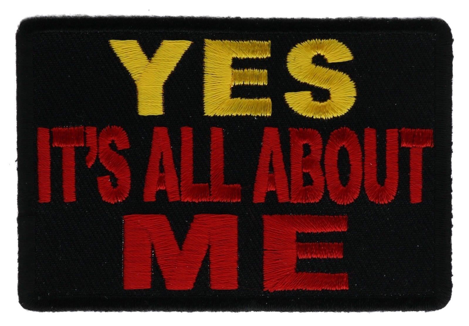 Yes It's All About Me Embroidered Patch IVAN2987 F2D20I