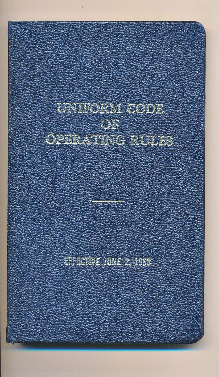 UNIFORM CODE OF OPERATING RULES EFFECTIVE JUNE 2, 1968 NEW CLOTHBOUND EDITION