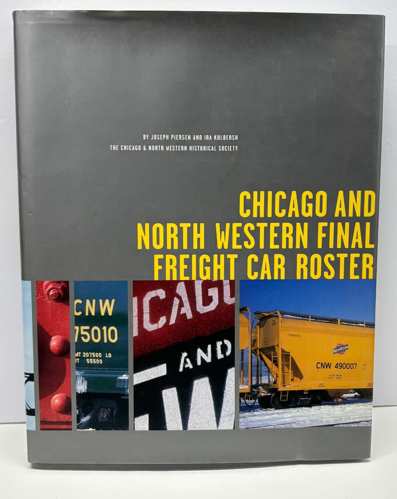 Chicago and North Western Final Freight Car Roster by Pierson & Kulbersh. Nice