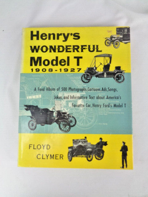 Henry\'s Wonderful Model T 1908-1927 - HC 1955 Floyd Clymer w/ Dust Jacket