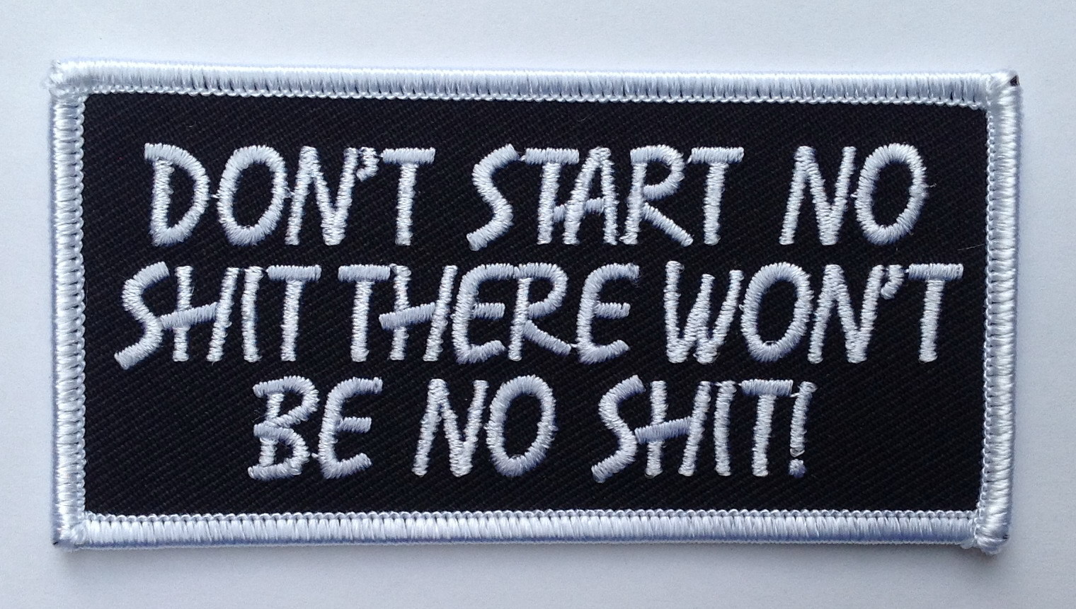 DON'T START THERE WON'T BE NO 4 INCH BIKER PATCH 
