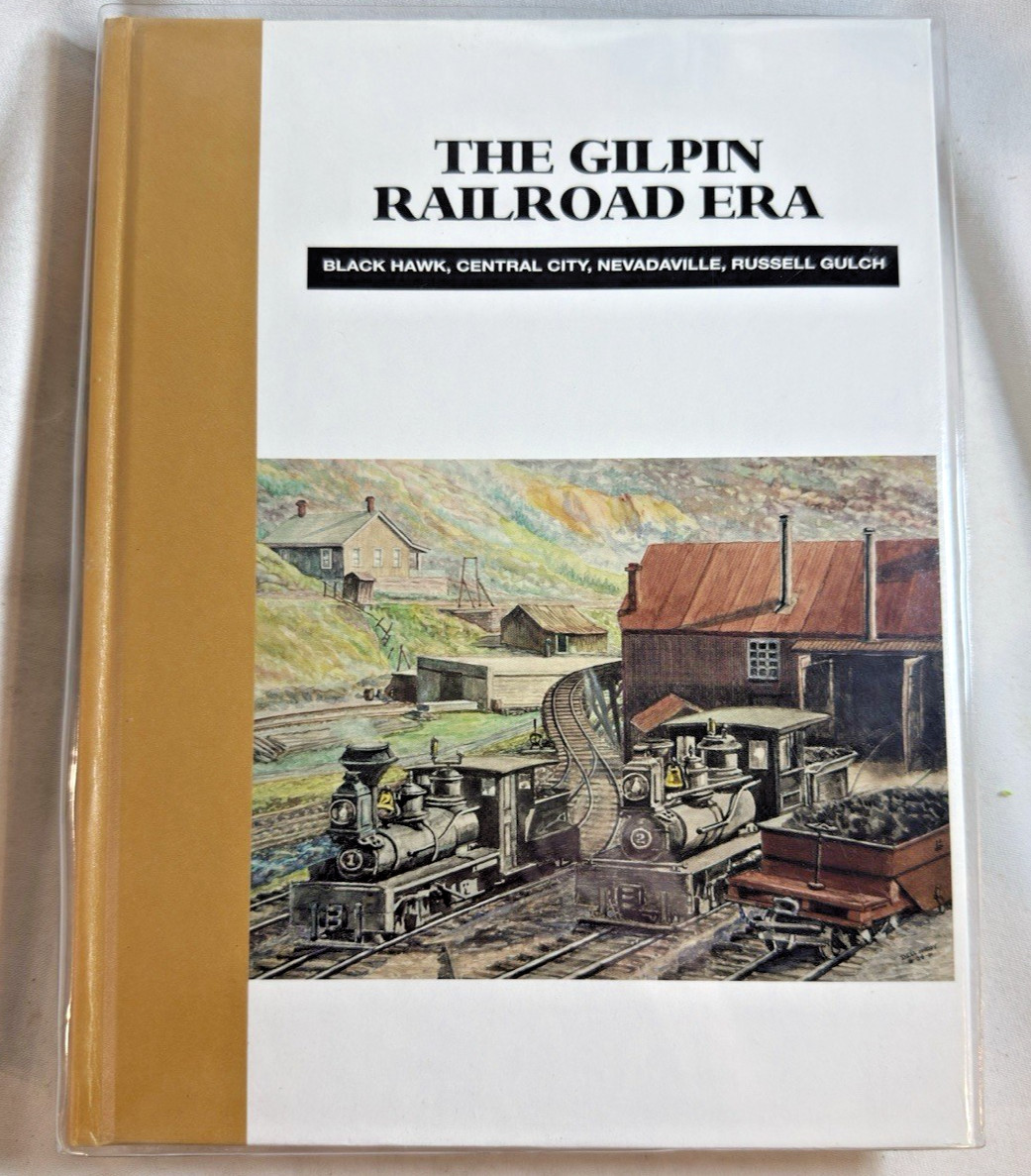 The Gilpin Railroad Era by Abbott and McCoy - Signed and Numbered HC, Railroad