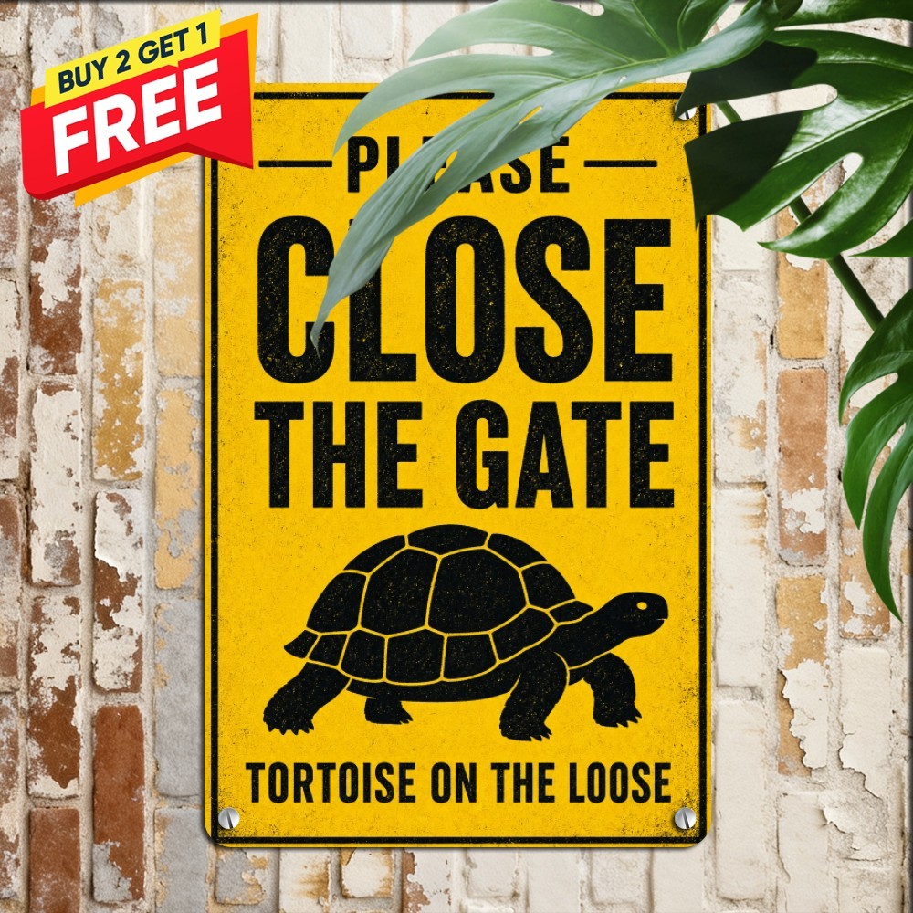 Tortoise On The Loose Close Gate Sign Funny Reptile Pet Yard Alert Metal Plaque