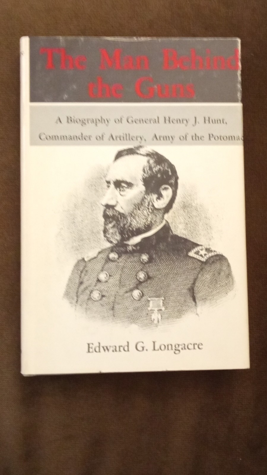 Edward G. Longacre The Man Behind the Guns Original Civil War 1861-65 Militaria