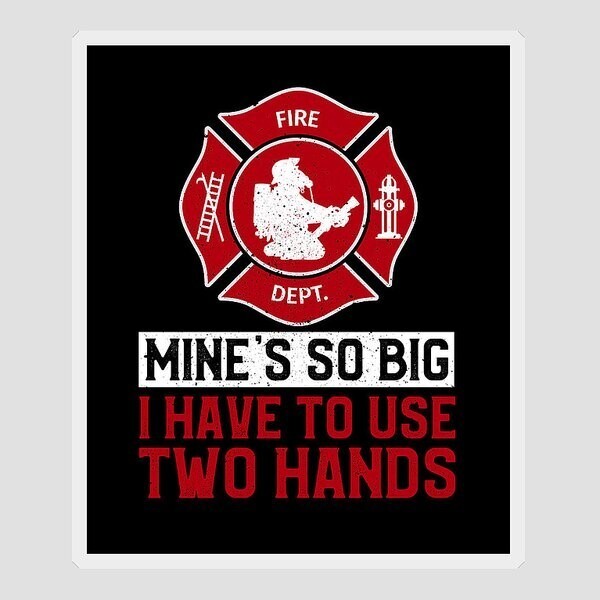 Fireman, Funny, mine\'s so big i have to use 2 hands Vinyl 3\