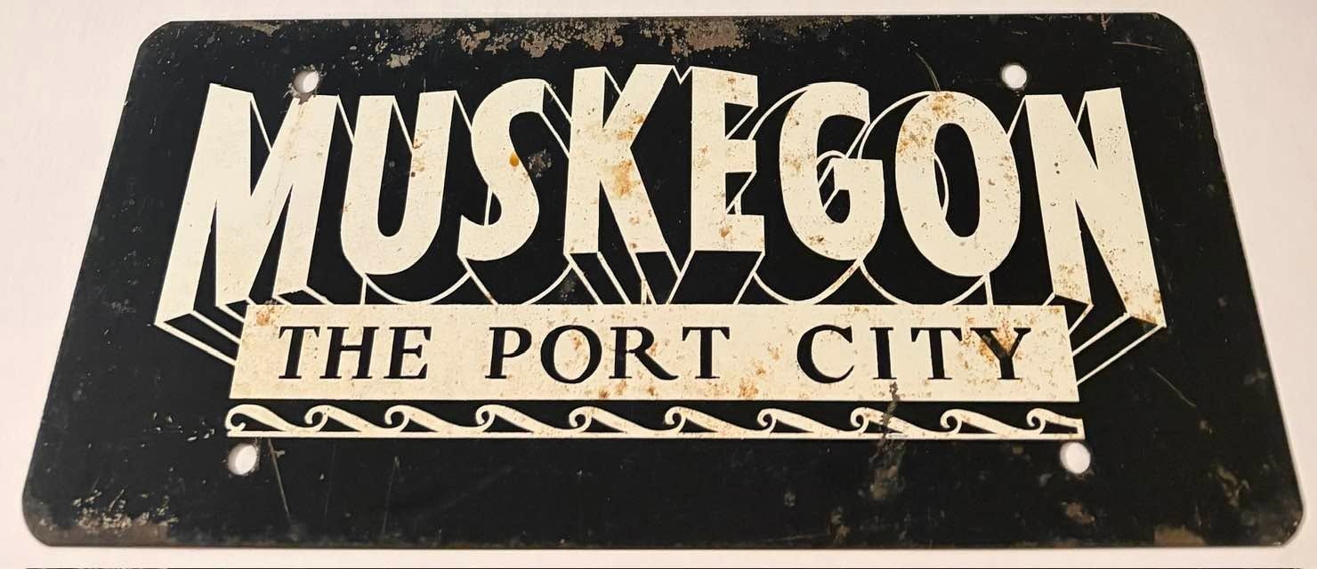 Vintage Muskegon Michigan The Port City Booster License Plate 13.75