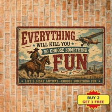 Aviation Pilot Everything Will Kill You Choose Flying Airplane Metal Sign 8x12 picture