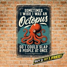 Sometimes I Wish I Octopus 8x12 Sarcastic Tin Sign Funny Sea Life Wall Art picture