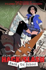 Hack/Slash Back To School: Back to School by Zoe Thorogood (paperback) picture