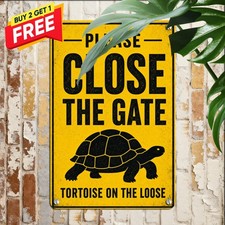 Tortoise On The Loose Close Gate Sign Funny Reptile Pet Yard Alert Metal Plaque picture